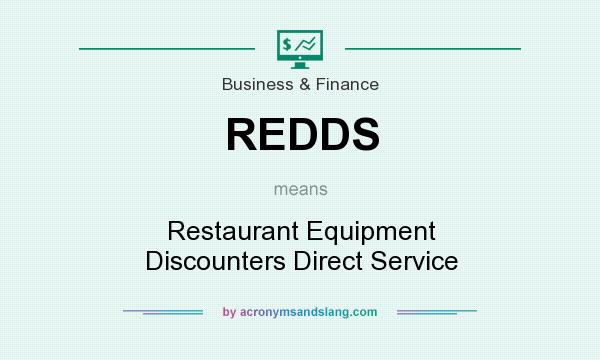 What does REDDS mean? It stands for Restaurant Equipment Discounters Direct Service