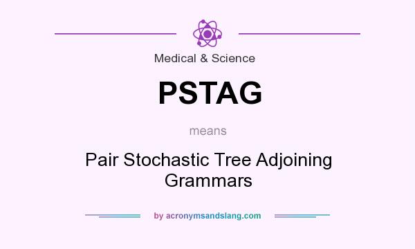 What does PSTAG mean? It stands for Pair Stochastic Tree Adjoining Grammars