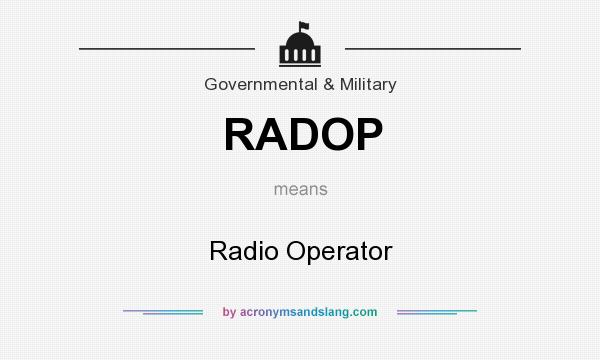 What does RADOP mean? It stands for Radio Operator