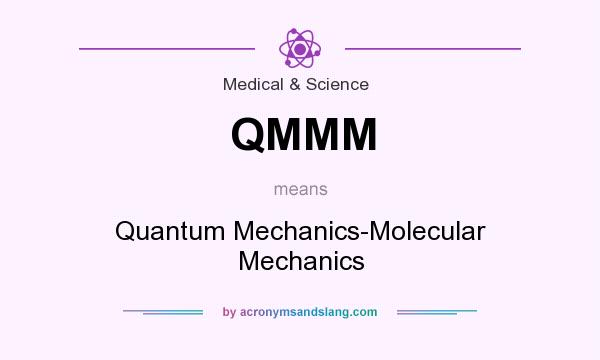 What does QMMM mean? It stands for Quantum Mechanics-Molecular Mechanics