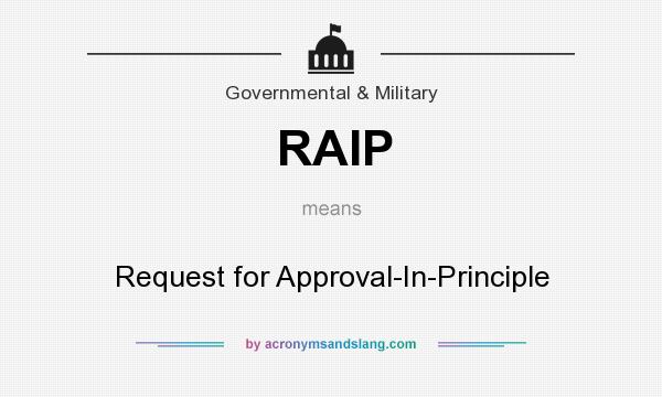 What does RAIP mean? It stands for Request for Approval-In-Principle