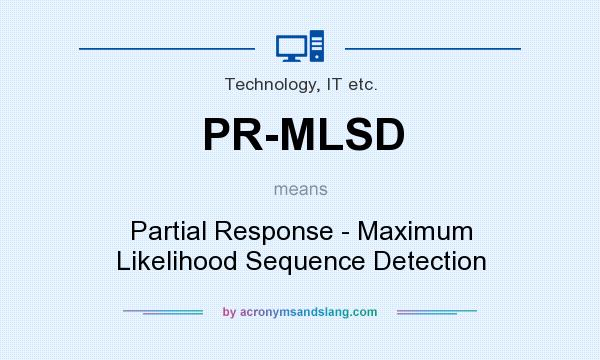 What does PR-MLSD mean? It stands for Partial Response - Maximum Likelihood Sequence Detection