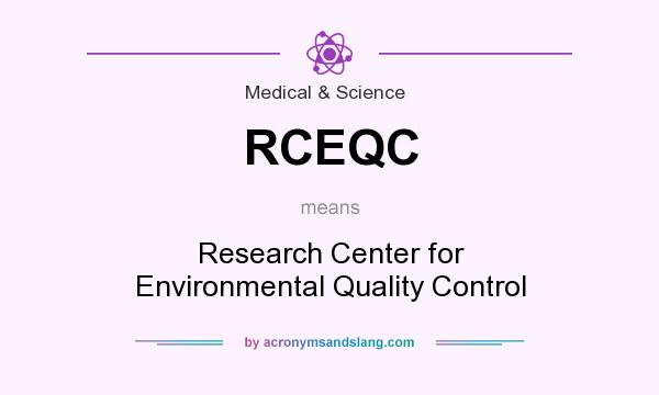 What does RCEQC mean? It stands for Research Center for Environmental Quality Control