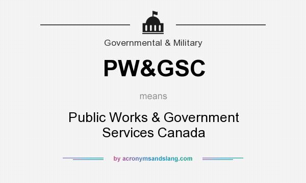 What does PW&GSC mean? It stands for Public Works & Government Services Canada