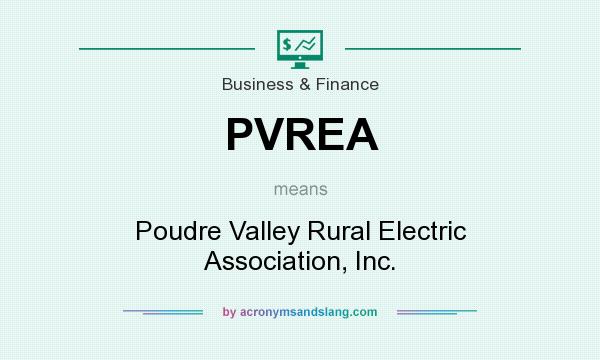 What does PVREA mean? It stands for Poudre Valley Rural Electric Association, Inc.