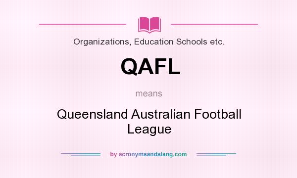 What does QAFL mean? It stands for Queensland Australian Football League