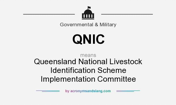 What does QNIC mean? It stands for Queensland National Livestock Identification Scheme Implementation Committee