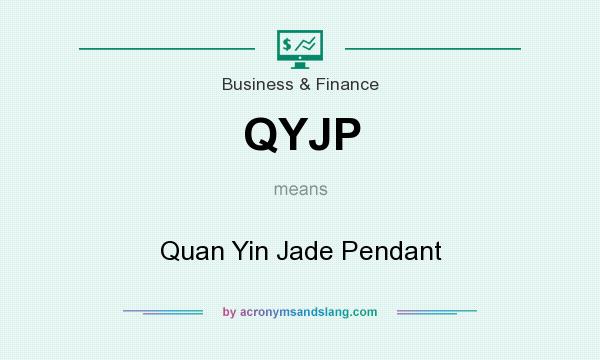 What does QYJP mean? It stands for Quan Yin Jade Pendant