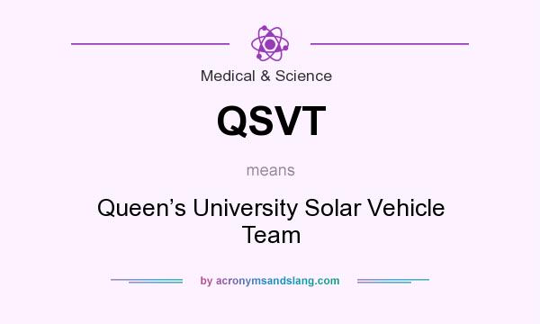 What does QSVT mean? It stands for Queen’s University Solar Vehicle Team
