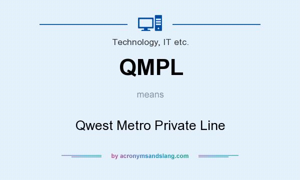 What does QMPL mean? It stands for Qwest Metro Private Line