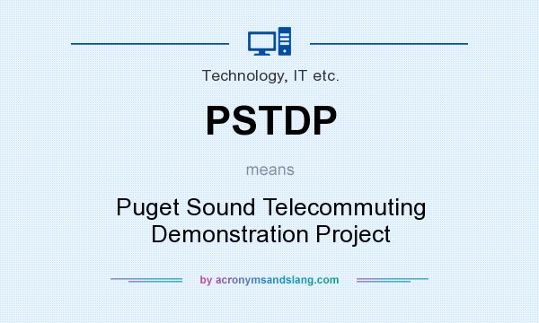 What does PSTDP mean? It stands for Puget Sound Telecommuting Demonstration Project