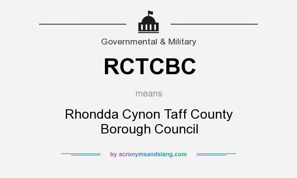 What does RCTCBC mean? It stands for Rhondda Cynon Taff County Borough Council