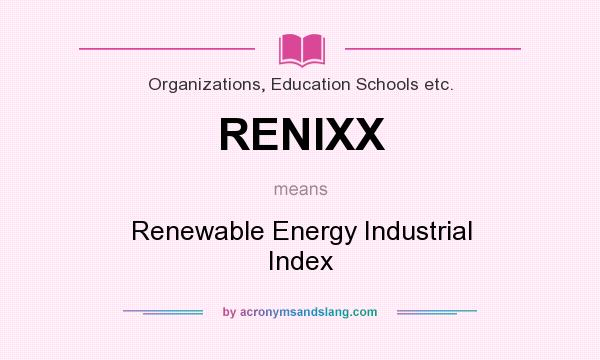 What does RENIXX mean? It stands for Renewable Energy Industrial Index