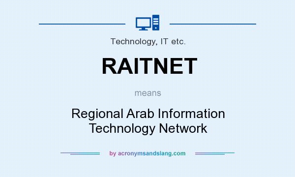 What does RAITNET mean? It stands for Regional Arab Information Technology Network