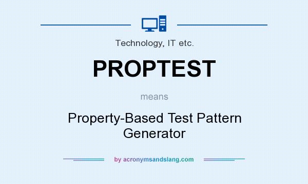What does PROPTEST mean? It stands for Property-Based Test Pattern Generator