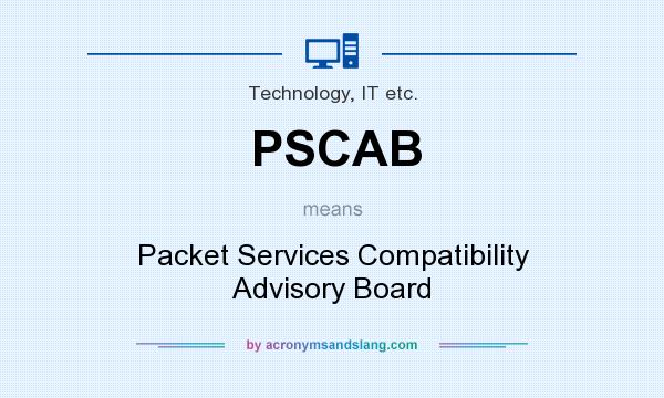 What does PSCAB mean? It stands for Packet Services Compatibility Advisory Board