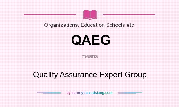 What does QAEG mean? It stands for Quality Assurance Expert Group