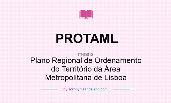 What does PROTAML mean? It stands for Plano Regional de Ordenamento do Território da Área Metropolitana de Lisboa