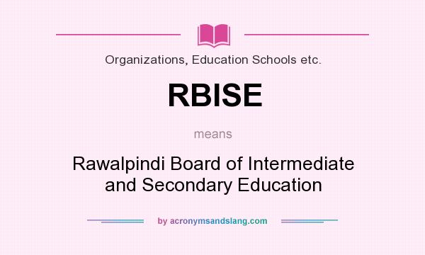 What does RBISE mean? It stands for Rawalpindi Board of Intermediate and Secondary Education