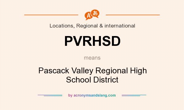 What does PVRHSD mean? It stands for Pascack Valley Regional High School District