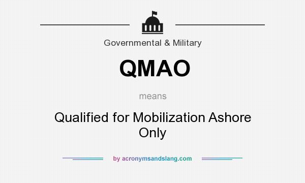 What does QMAO mean? It stands for Qualified for Mobilization Ashore Only