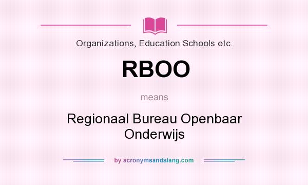 What does RBOO mean? It stands for Regionaal Bureau Openbaar Onderwijs