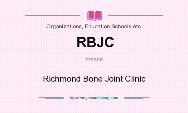 What does RBJC mean? It stands for Richmond Bone Joint Clinic