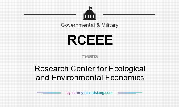 What does RCEEE mean? It stands for Research Center for Ecological and Environmental Economics