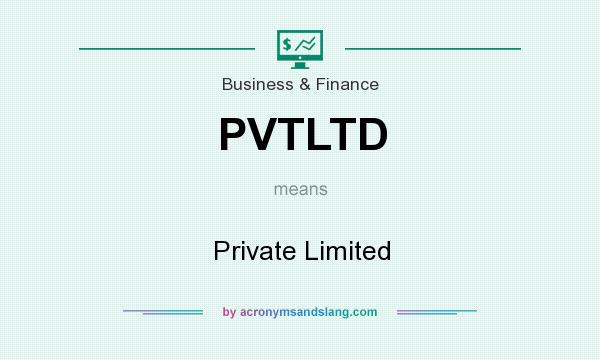 What does PVTLTD mean? It stands for Private Limited