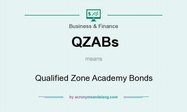 What does QZABs mean? It stands for Qualified Zone Academy Bonds