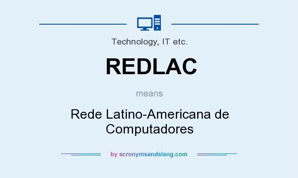 What does REDLAC mean? It stands for Rede Latino-Americana de Computadores