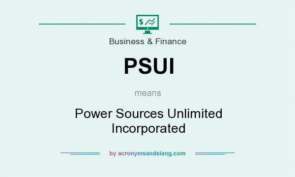 What does PSUI mean? It stands for Power Sources Unlimited Incorporated