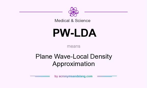 What does PW-LDA mean? It stands for Plane Wave-Local Density Approximation