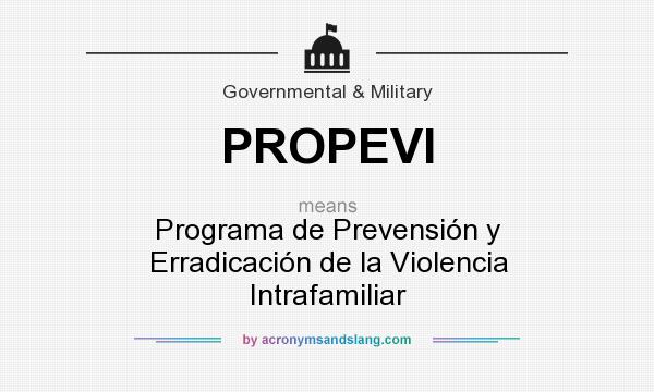 What does PROPEVI mean? It stands for Programa de Prevensión y Erradicación de la Violencia Intrafamiliar