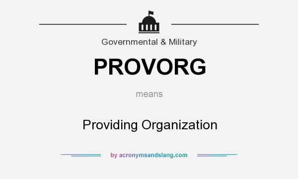 What does PROVORG mean? It stands for Providing Organization