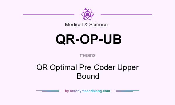 What does QR-OP-UB mean? It stands for QR Optimal Pre-Coder Upper Bound