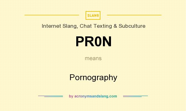 What does PR0N mean? It stands for Pornography