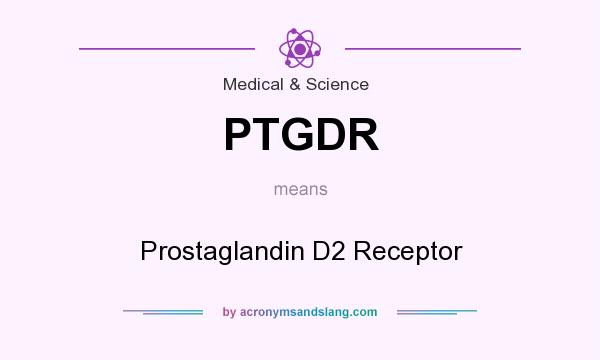 What does PTGDR mean? It stands for Prostaglandin D2 Receptor