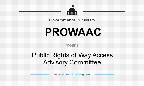 What does PROWAAC mean? It stands for Public Rights of Way Access Advisory Committee