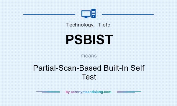 What does PSBIST mean? It stands for Partial-Scan-Based Built-In Self Test