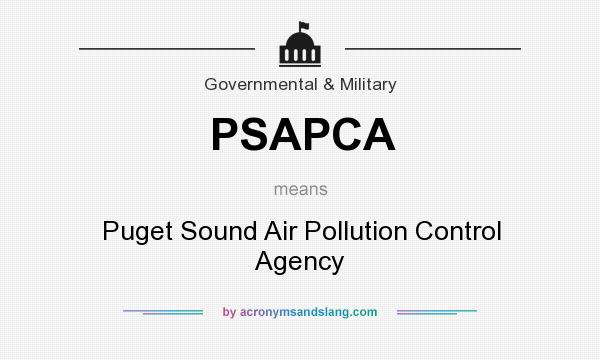 What does PSAPCA mean? It stands for Puget Sound Air Pollution Control Agency