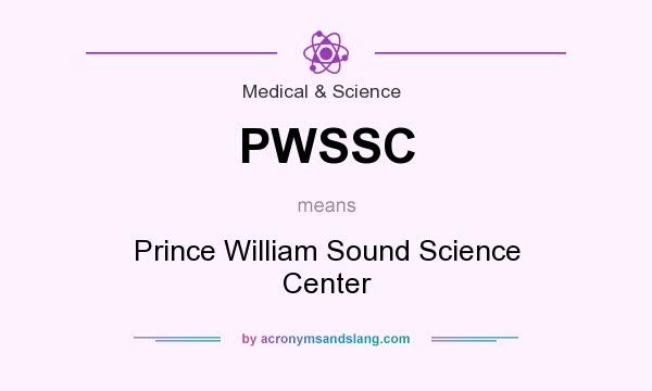 What does PWSSC mean? It stands for Prince William Sound Science Center