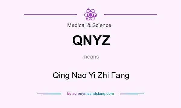 What does QNYZ mean? It stands for Qing Nao Yi Zhi Fang