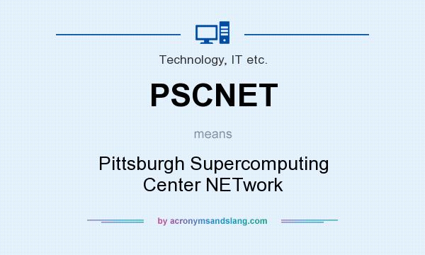 What does PSCNET mean? It stands for Pittsburgh Supercomputing Center NETwork