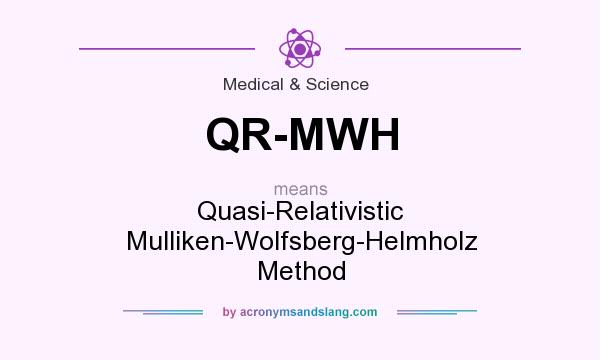 What does QR-MWH mean? It stands for Quasi-Relativistic Mulliken-Wolfsberg-Helmholz Method