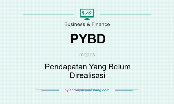 What does PYBD mean? It stands for Pendapatan Yang Belum Direalisasi