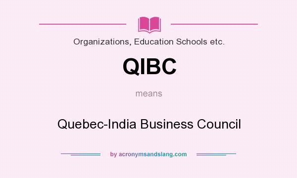 What does QIBC mean? It stands for Quebec-India Business Council