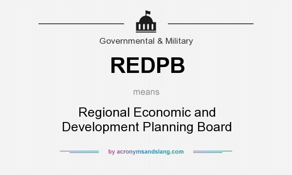 What does REDPB mean? It stands for Regional Economic and Development Planning Board