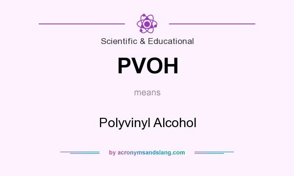 What does PVOH mean? It stands for Polyvinyl Alcohol