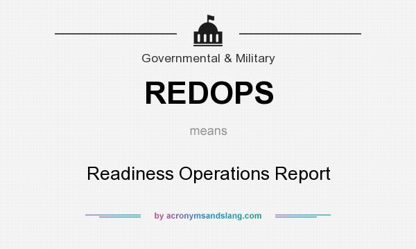 What does REDOPS mean? It stands for Readiness Operations Report